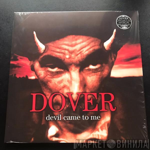 Dover - Devil Came To Me