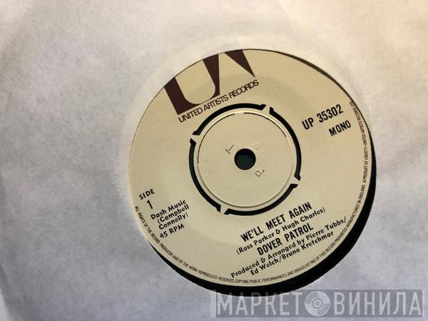Dover Patrol - We'll Meet Again / Lonely Lady