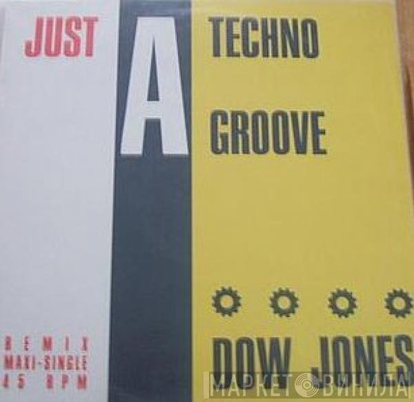  Dow Jones  - Just A Techno Groove (Remix)