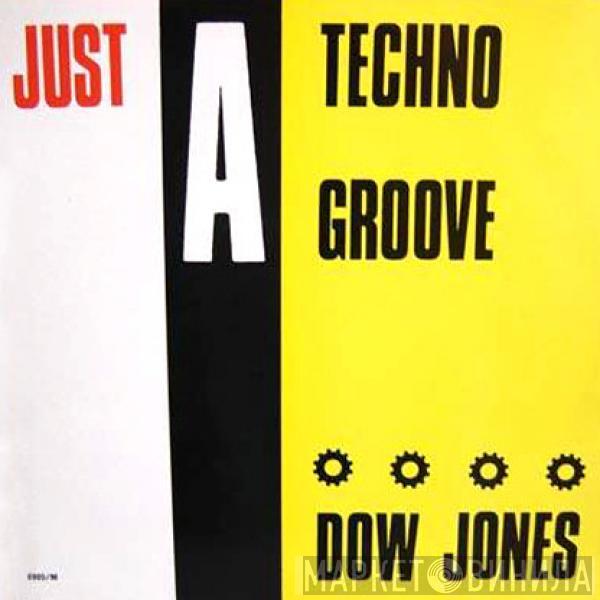 Dow Jones - Just A Techno Groove (Remix)