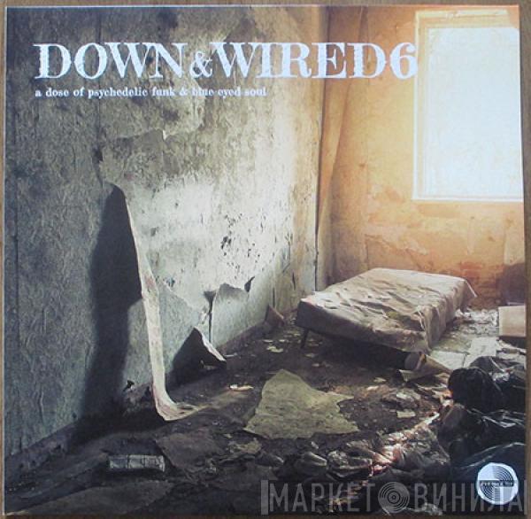  - Down & Wired 6