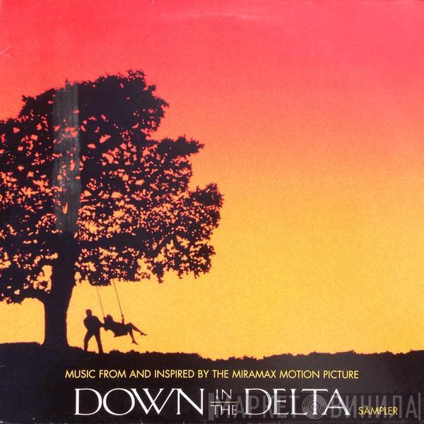  - Down In The Delta (Music From And Inspired By The Miramax Motion Picture)