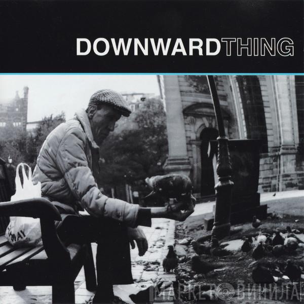 Downward Thing - DownwardThing