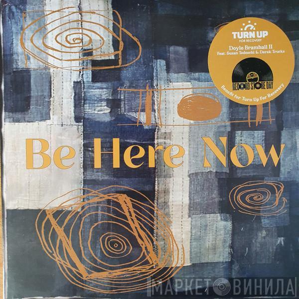 Doyle Bramhall II, Susan Tedeschi, Derek Trucks - Be Here Now