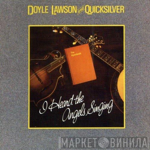 Doyle Lawson & Quicksilver - I Heard The Angels Singing