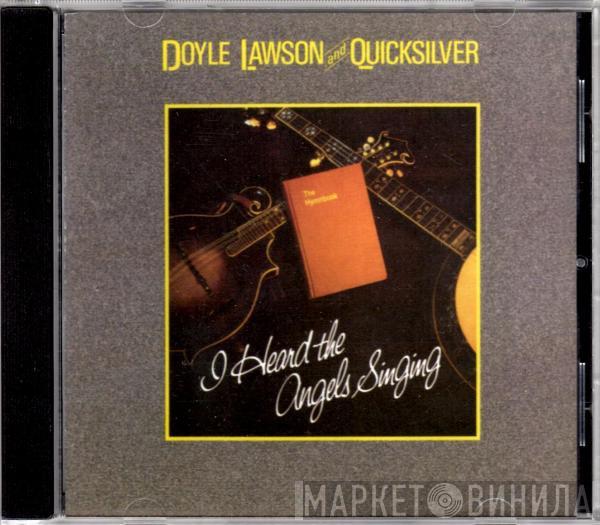 Doyle Lawson & Quicksilver - I Heard The Angels Singing