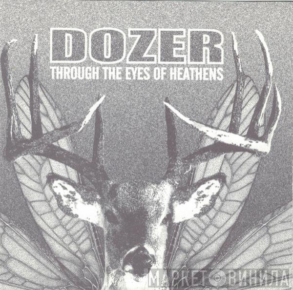 Dozer  - Through The Eyes Of Heathens