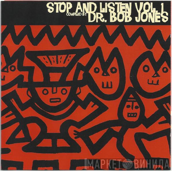 Dr. Bob Jones - Stop And Listen Vol. 1