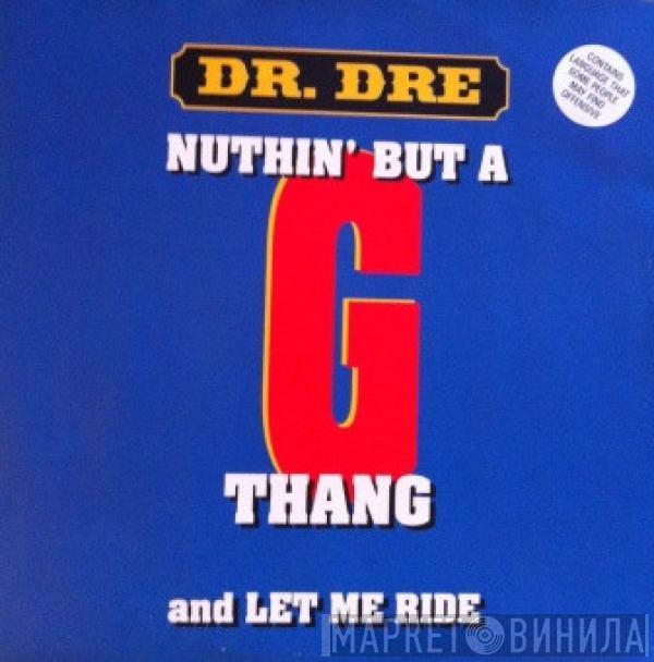 Dr. Dre - Let Me Ride / Nuthin' But A 'G' Thang