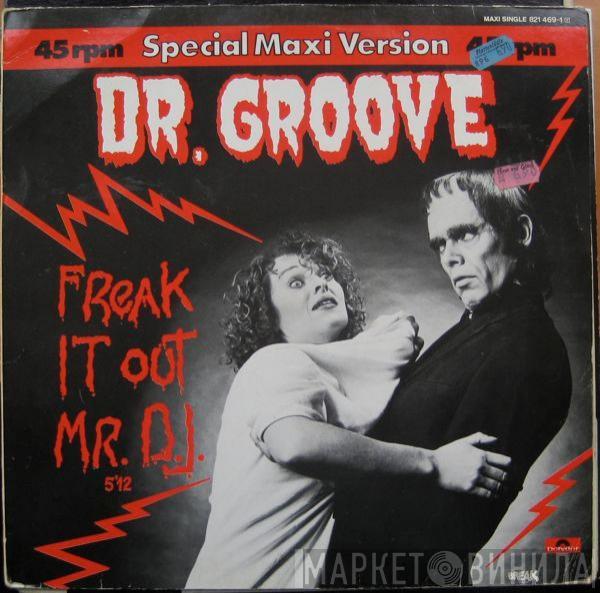  Dr. Groove  - Freak It Out Mr. D.J.