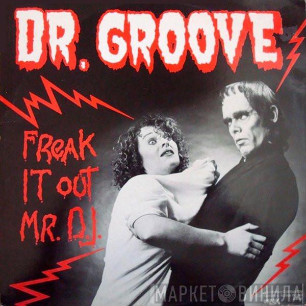  Dr. Groove  - Freak It Out Mr. D.J.