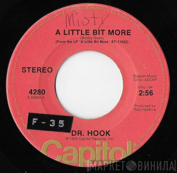  Dr. Hook  - A Little Bit More / A Couple More Years