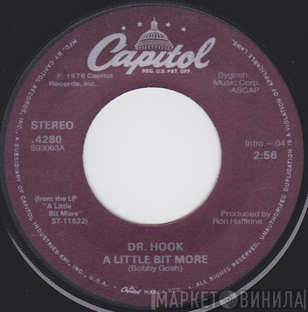 Dr. Hook  - A Little Bit More / A Couple More Years