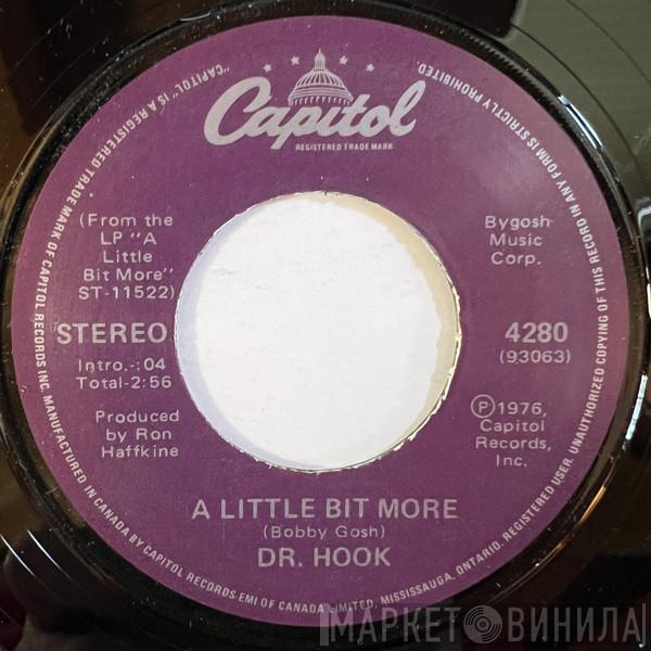  Dr. Hook  - A Little Bit More / A Couple More Years