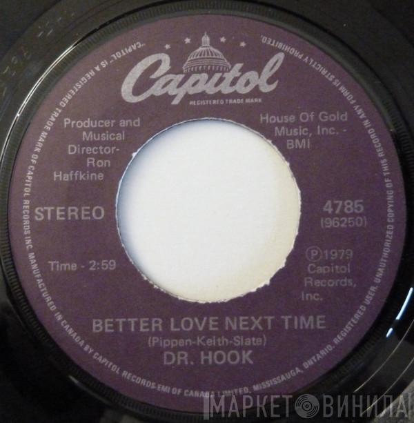  Dr. Hook  - Better Love Next Time / Mountain Mary