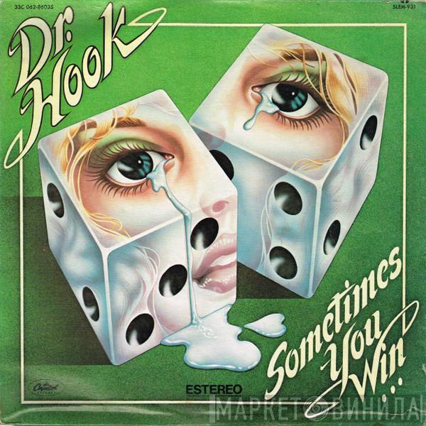  Dr. Hook  - Sometimes You Win...