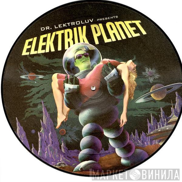 Dr. Lektroluv - Dr. Lektroluv Presents Elektrik Planet