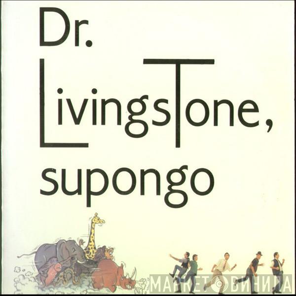 Dr. Livingstone, Supongo - Dr. Livingstone, Supongo