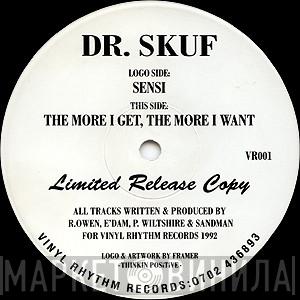 Dr. Skuf - Sensi / The More I Get, The More I Want