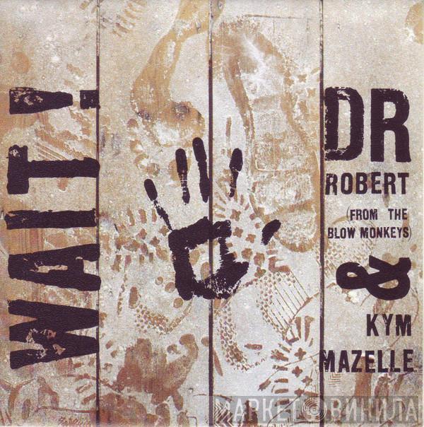 Dr. Robert, Kym Mazelle - Wait!