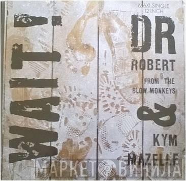 Dr. Robert, Kym Mazelle - Wait