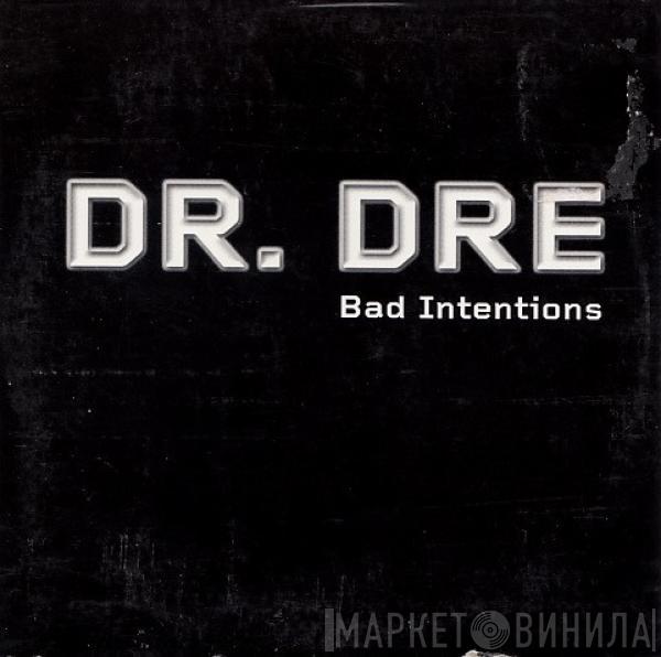  Dr. Dre  - Bad Intentions