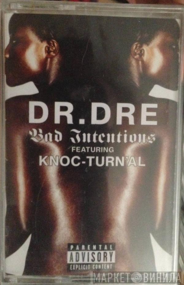 Dr. Dre, Knoc-Turn'al - Bad Intentions