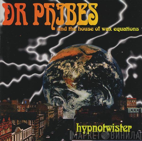 Dr. Phibes & The House Of Wax Equations - Hypnotwister