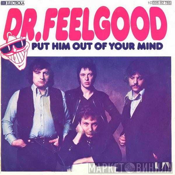 Dr. Feelgood - Put Him Out Of Your Mind