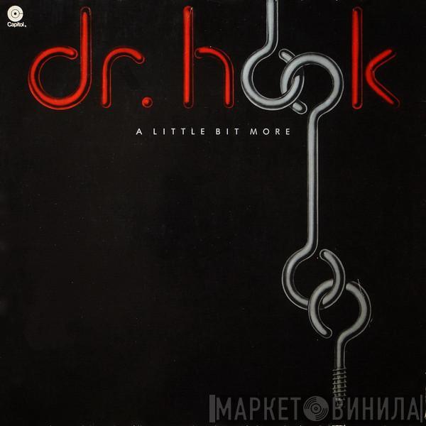  Dr. Hook  - A Little Bit More