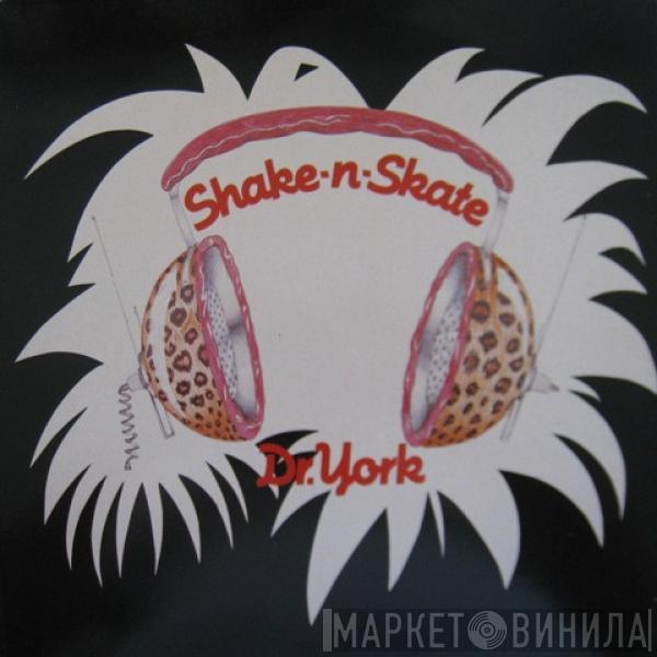 Dr. York - Shake-N-Skate