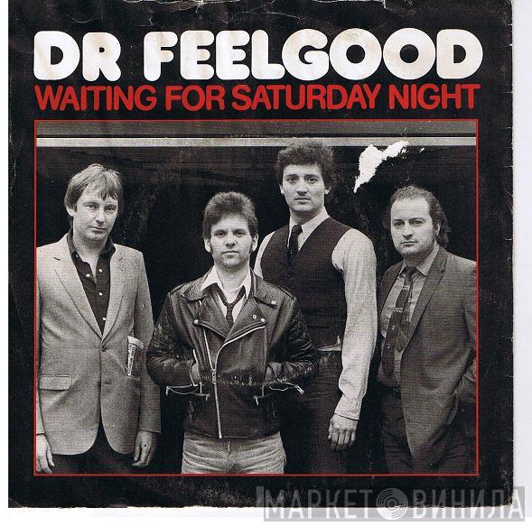 Dr. Feelgood - Waiting For Saturday Night