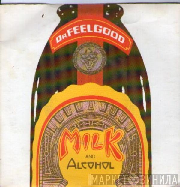  Dr. Feelgood  - Milk And Alcohol