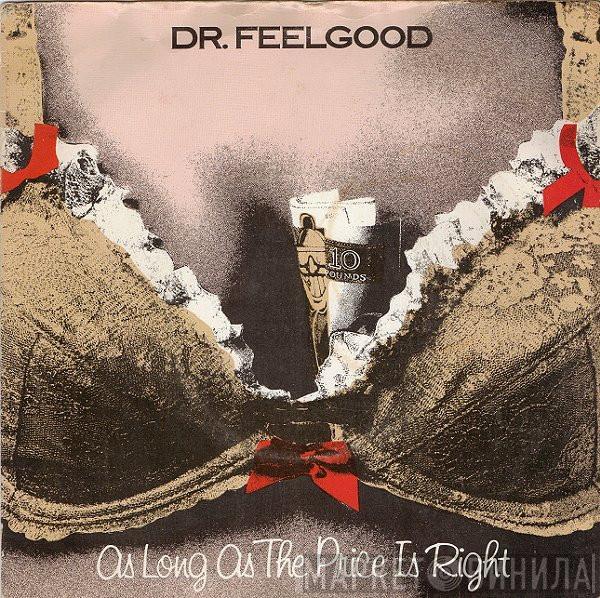 Dr. Feelgood - As Long As The Price Is Right
