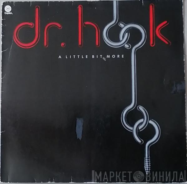  Dr. Hook  - A Little Bit More