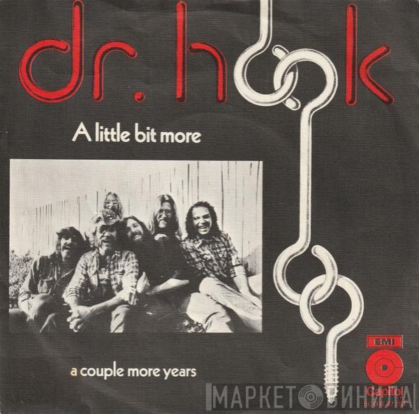  Dr. Hook  - A Little Bit More