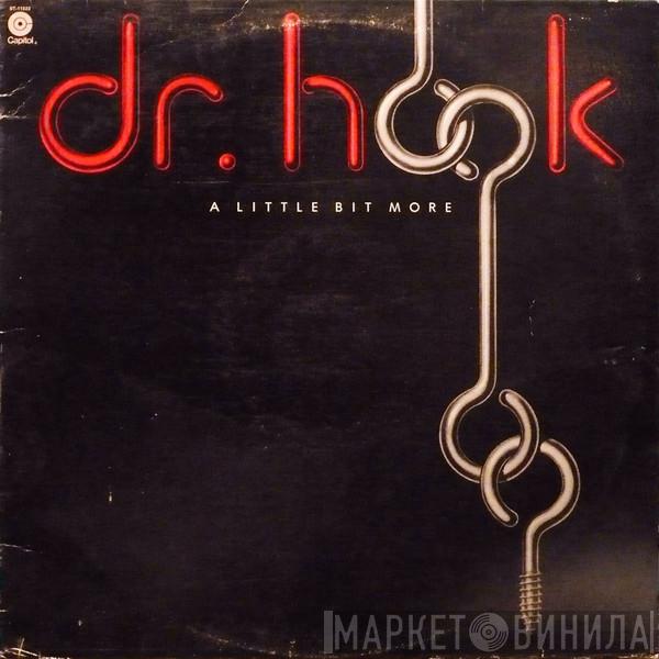  Dr. Hook  - A Little Bit More