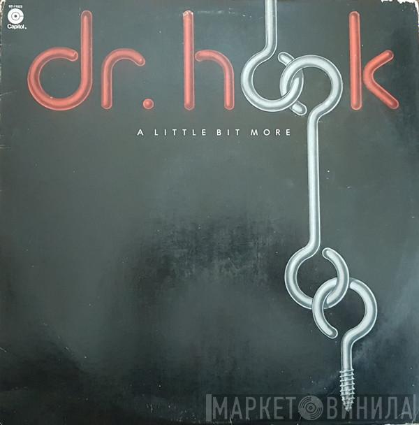  Dr. Hook  - A Little Bit More