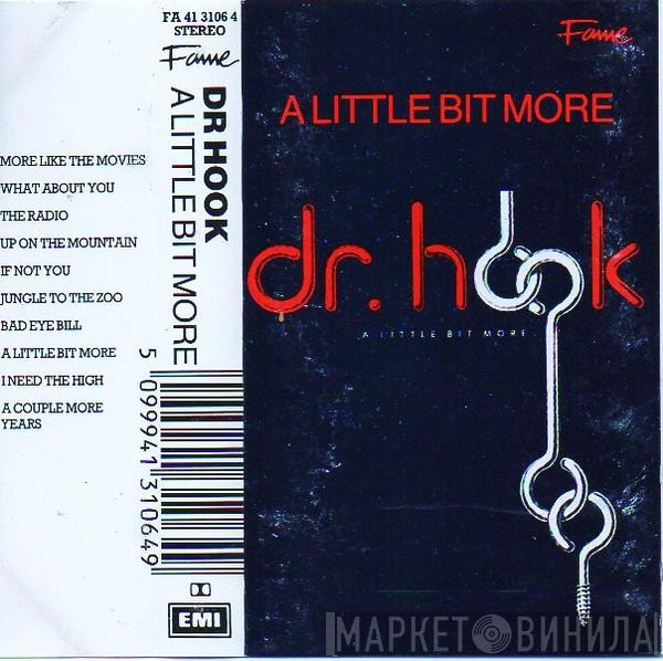  Dr. Hook  - A Little Bit More