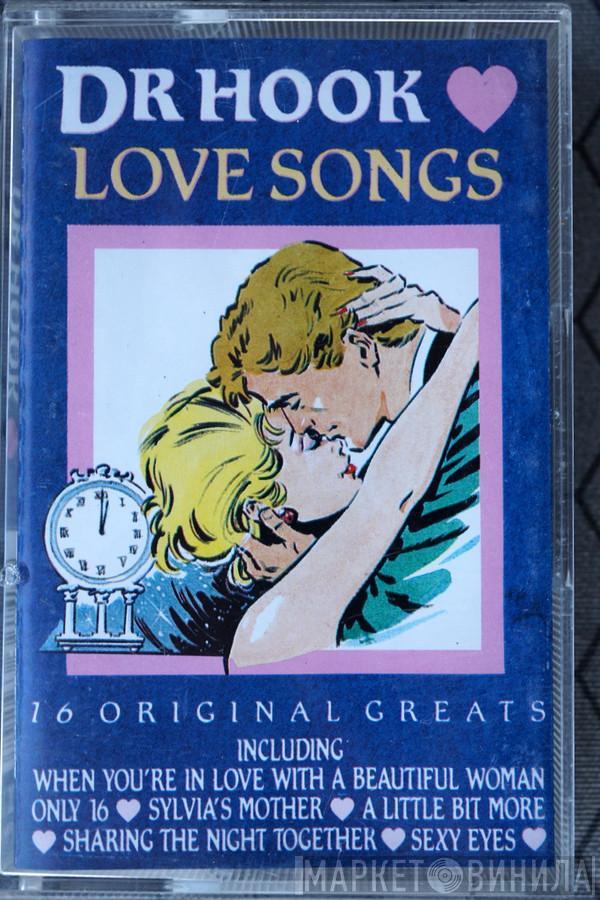 Dr. Hook - Love Songs - 16 Original Greats