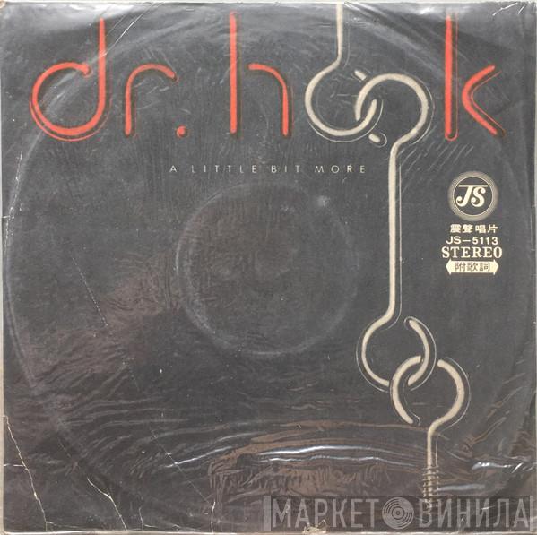 Dr. Hook  - A Little Bit More