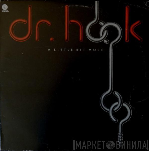  Dr. Hook  - A Little Bit More