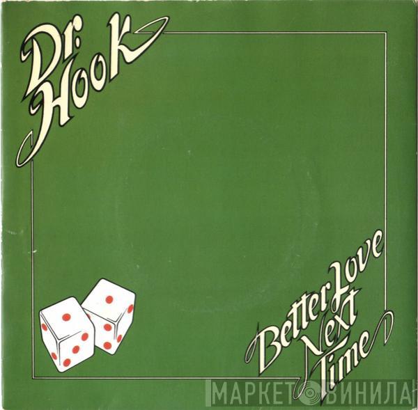  Dr. Hook  - Better Love Next Time