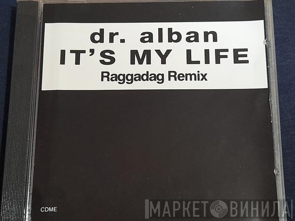  Dr. Alban  - It's My Life (Raggadag Remix)