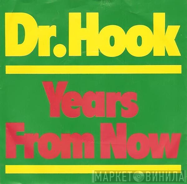 Dr. Hook - Years From Now