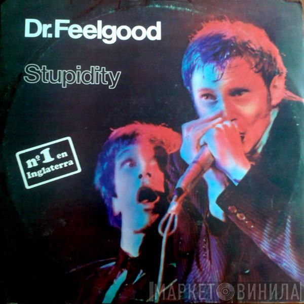  Dr. Feelgood  - Stupidity