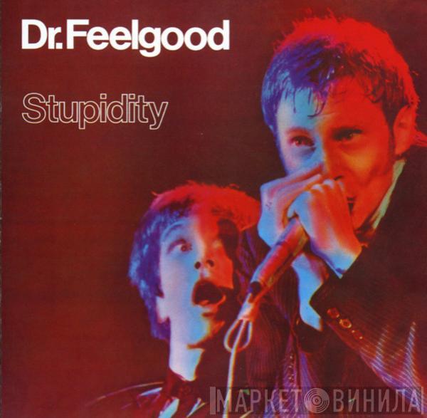  Dr. Feelgood  - Stupidity