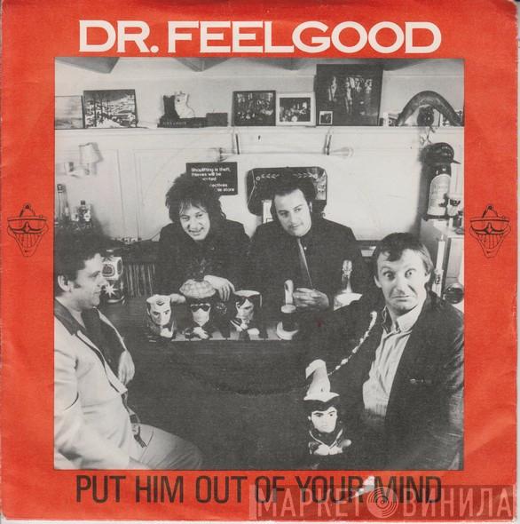 Dr. Feelgood - Put Him Out Of Your Mind