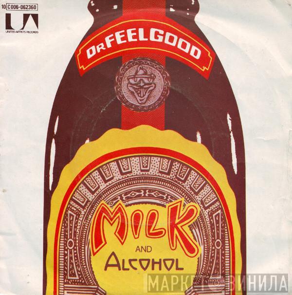 Dr. Feelgood - Milk And Alcohol