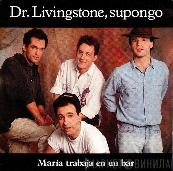 Dr. Livingstone, Supongo - María Trabaja En Un Bar